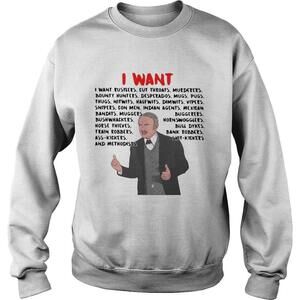 I Want I Want Rustlers Cut Throats Murderers Bounty Hunters Sweatshirt